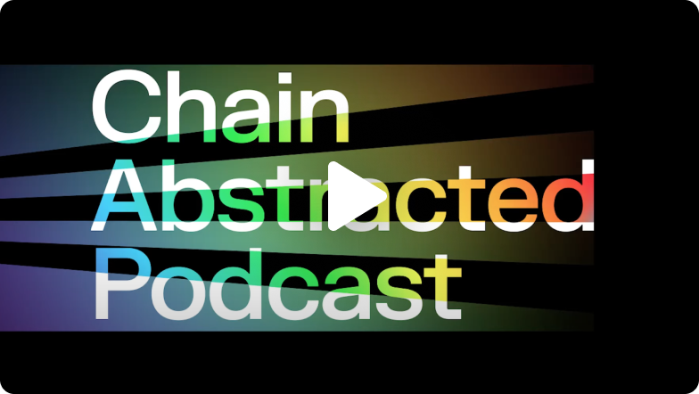 Chain Abstracted Podcast